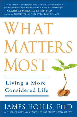What Matters Most by James Hollis