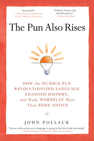 The Pun Also Rises by John Pollack
