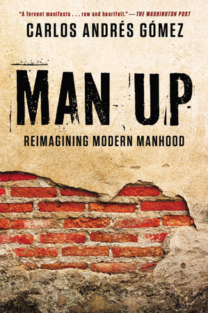 Man Up by Carlos Andres Gomez