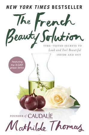The French Beauty Solution by Mathilde Thomas