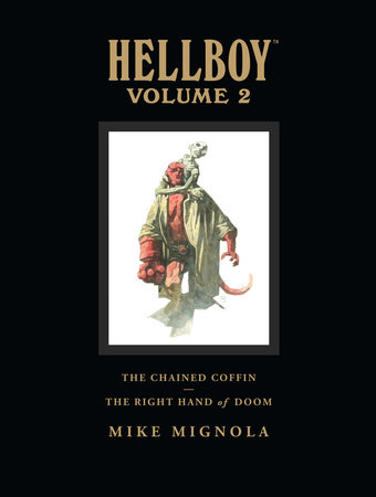 Hellboy Library Volume 2: The Chained Coffin and The Right Hand of Doom by Mike Mignola