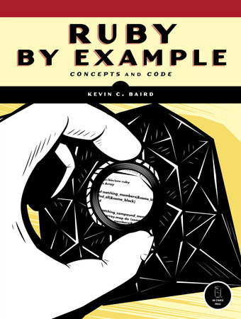 Ruby by Example by Kevin C. Baird