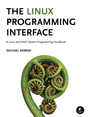 The Linux Programming Interface by Michael Kerrisk
