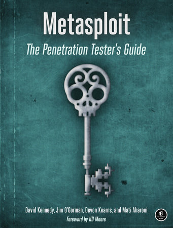 Metasploit by David Kennedy, Jim O'Gorman, Devon Kearns and Mati Aharoni