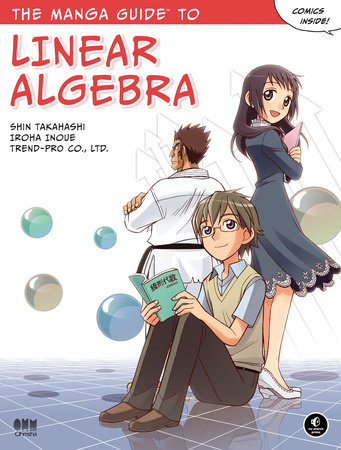 The Manga Guide to Linear Algebra by Shin Takahashi, Iroha Inoue and Co Ltd Trend