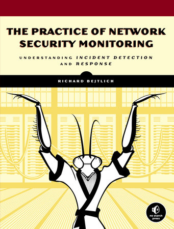 The Practice of Network Security Monitoring by Richard Bejtlich