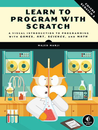 Learn to Program with Scratch by Majed Marji