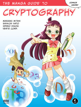 The Manga Guide to Cryptography  by Masaaki Mitani, Shinichi Sato, Idero Hinoki, and Verte Corp.