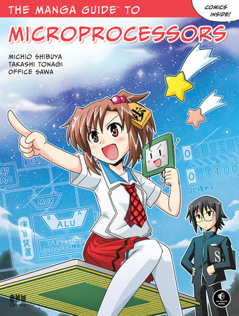 The Manga Guide to Microprocessors by Michio Shibuya, Takashi Tonagi and Office Sawa