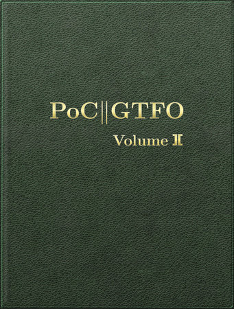 PoC or GTFO, Volume 2 by Manul Laphroaig