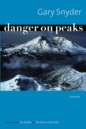 Danger on Peaks by Gary Snyder