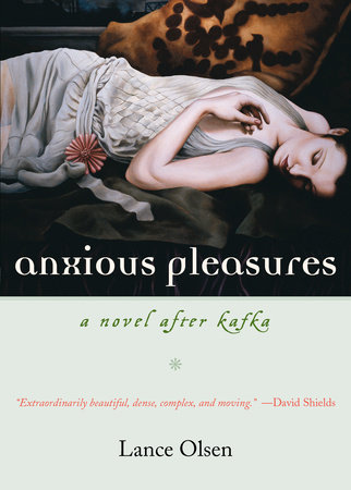 Anxious Pleasures by Lance Olsen