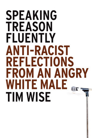 Speaking Treason Fluently by Tim Wise
