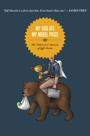 My Dog Ate My Nobel Prize by Jeff Martin
