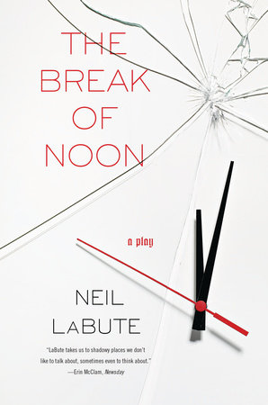 The Break of Noon by Neil LaBute