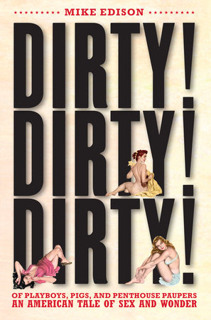 Dirty! Dirty! Dirty! by Mike Edison