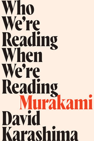 Who We're Reading When We're Reading Murakami by David Karashima