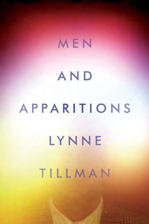 Men and Apparitions by Lynne Tillman