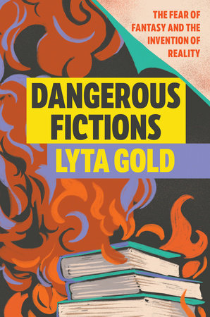 Dangerous Fictions by Lyta Gold