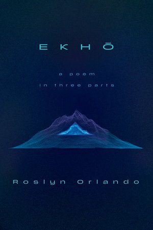 EKHO by Roslyn Orlando