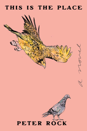 This Is the Place by Peter Rock