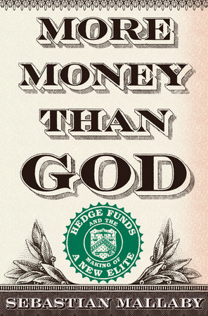 Cover of More Money Than God: Hedge Funds and the Making of a New Elite