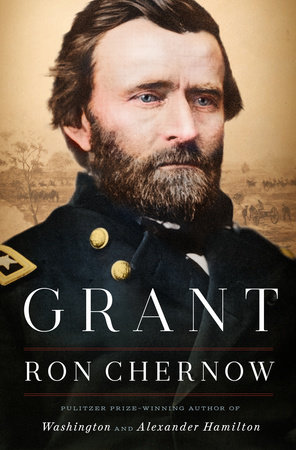 Grant by Ron Chernow