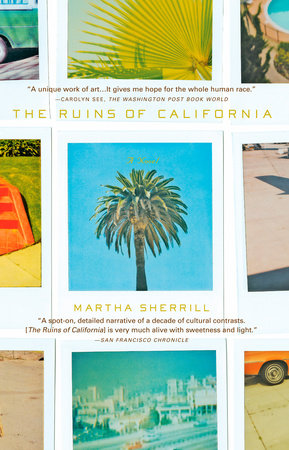 The Ruins of California by Martha Sherrill