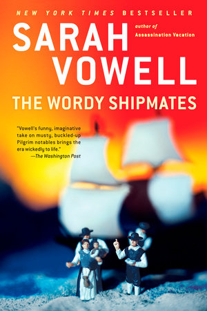 The Wordy Shipmates by Sarah Vowell