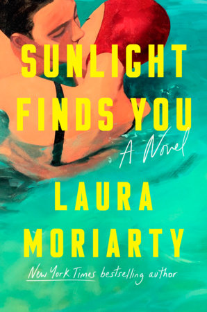Sunlight Finds You by Laura Moriarty