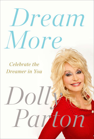 Dream More by Dolly Parton