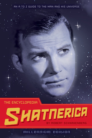The Encyclopedia Shatnerica by Robert Schnakenberg