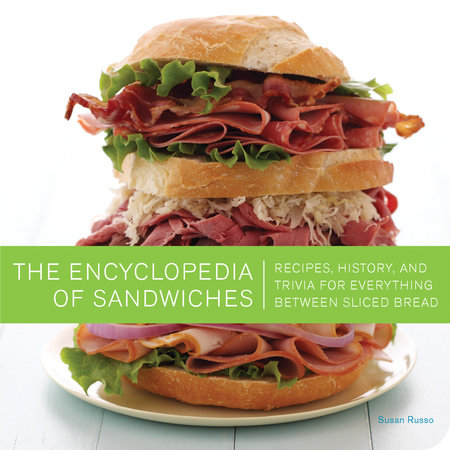 The Encyclopedia of Sandwiches by Susan Russo
