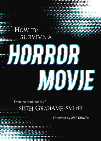 How to Survive a Horror Movie by Seth Grahame-Smith