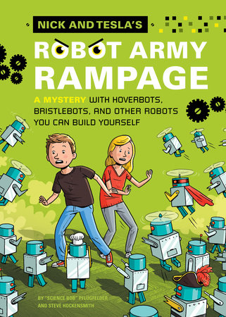 Nick and Tesla's Robot Army Rampage by Bob Pflugfelder and Steve Hockensmith