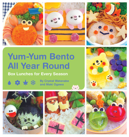 Yum-Yum Bento All Year Round by Crystal Watanabe and Maki Ogawa