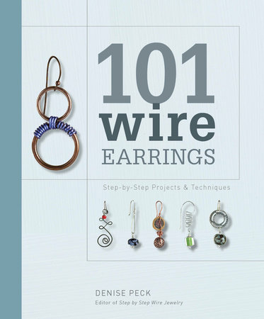 101 Wire Earrings by Denise Peck