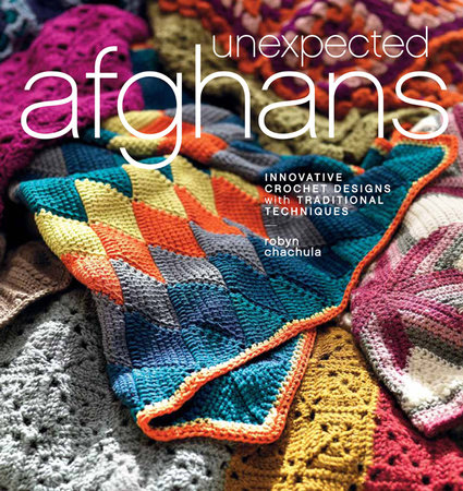 Unexpected Afghans by Robyn Chachula
