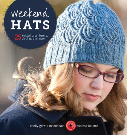 Weekend Hats by Cecily Macdonald and Melissa LaBarre