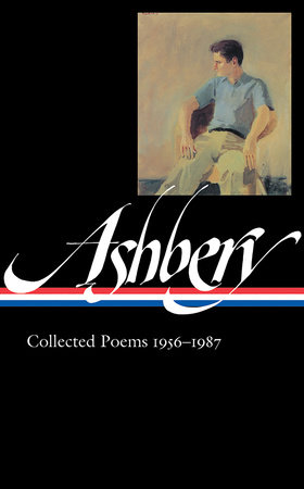 John Ashbery: Collected Poems 1956-1987 (LOA #187) by John Ashbery