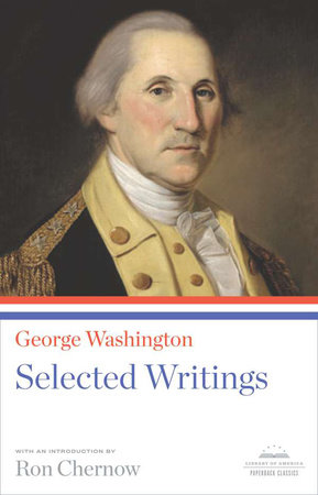 George Washington: Selected Writings by George Washington