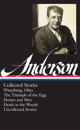 Sherwood Anderson: Collected Stories (LOA #235) by Sherwood Anderson