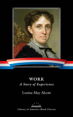 Work: A Story of Experience by Louisa May Alcott