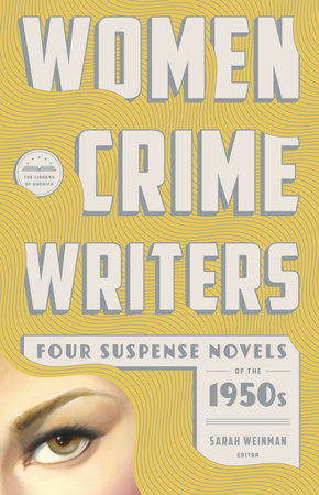 Women Crime Writers: Four Suspense Novels of the 1950s (LOA #269) by Charlotte Armstrong, Patricia Highsmith, Margaret Millar and Dolores Hitchens