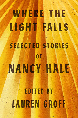 Where the Light Falls: Selected Stories of Nancy Hale by Nancy Hale