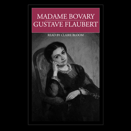 Madame Bovary by Gustave Flaubert