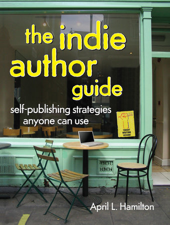 The Indie Author Guide by April Hamilton