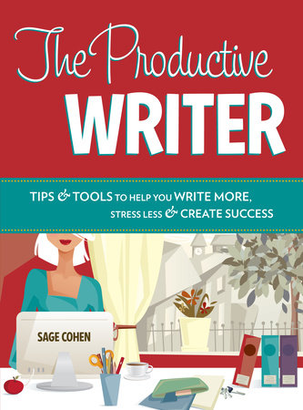 The Productive Writer by Sage Cohen