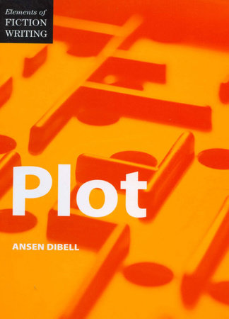 Elements of Fiction Writing - Plot by Ansen Dibell