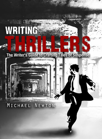 Writing Thrillers by Michael Newton